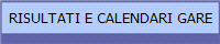 RISULTATI E CALENDARI GARE
